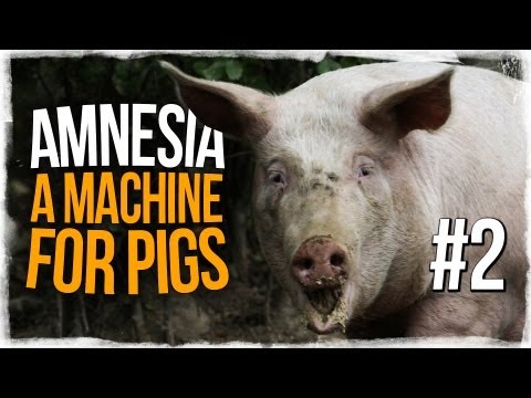 Amnesia: A Machine for Pigs - Part 2 - Gameplay | Let's Play | Walkthrough