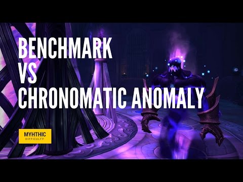Benchmark vs. Chronomatic Anomaly - The Nighthold Mythic