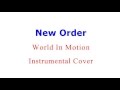 New Order - World In Motion - Instrumental Cover ...