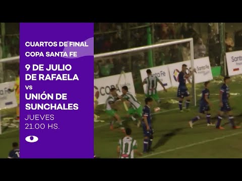 COPA SANTA FE - 9 DE JULIO DE RAFAELA VS UNIÓN DE SUNCHALES