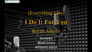 Download lagu Bryan Adams - (Everything I Do) I Do It For You with lyrics - Karaoke(without voice) mp3