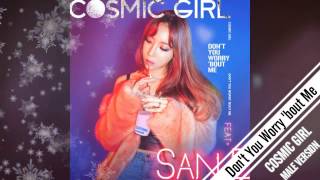 코스믹 걸 (Cosmic Girl) - Don't You Worry 'bout Me (Feat. San E) [Male Version]