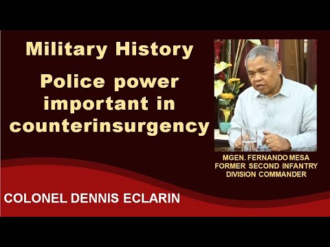 Military History: Police power needed in counterinsurgency -- MGen  Fernando Mesa