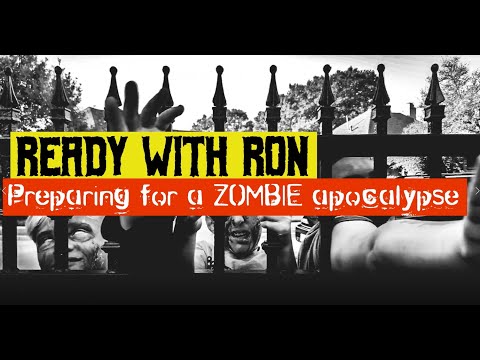 Ready with Ron - 11 Tips on How to Survive a Zombie Apocalypse