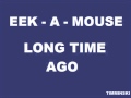 Eek-A-Mouse - Long Time Ago
