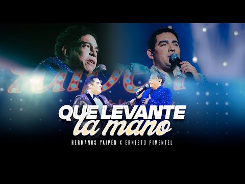 Hermanos Yaipén X @ErnestoPimentel - Que Levante La Mano (En Vivo 25 Años en Lima)