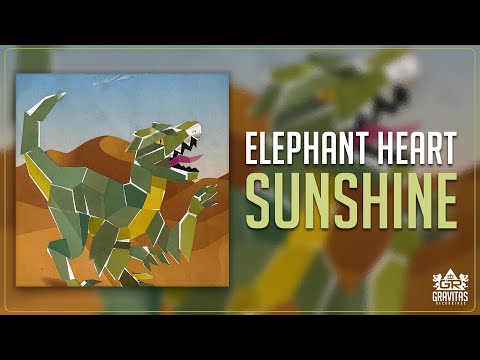 Elephant Heart - Sunshine