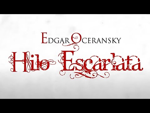 EDGAR OCERANSKY - HILO ESCARLATA (VIDEO OFICIAL)