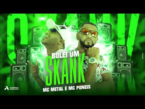 MC METAL FEAT. MC PONEIS - BOLEI UM SKANK - MÚSICA NOVA