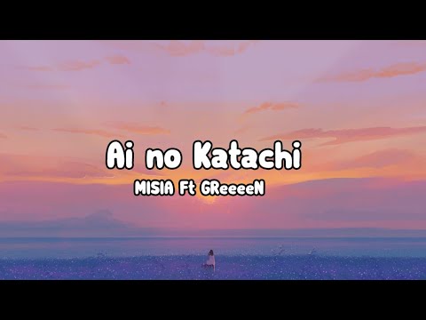 MISIA Ft GReeeeN - Ai no Katachi [アイノカタチ]  Lyrics Video