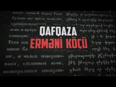 Ermənilərin Qafqaza köçü: sənədli filmi