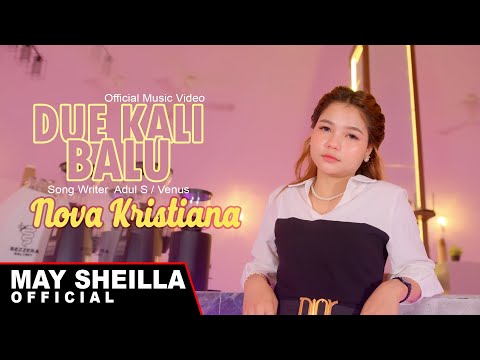 Nova Kristiana - Due Kali Balu - Lagu Dayak Terbaru 2023 ( Official Musik Video )