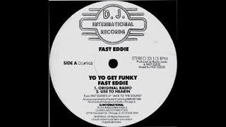 Fast Eddy - Yo yo get Funky - Dj International records