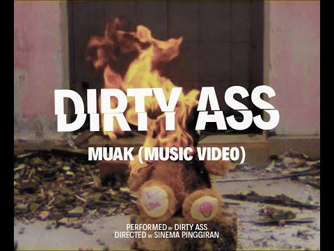 Dirty Ass - Muak (Official Music Video)