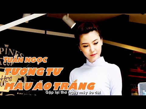 Tương tư màu áo trắng - Tuấn Ngọc