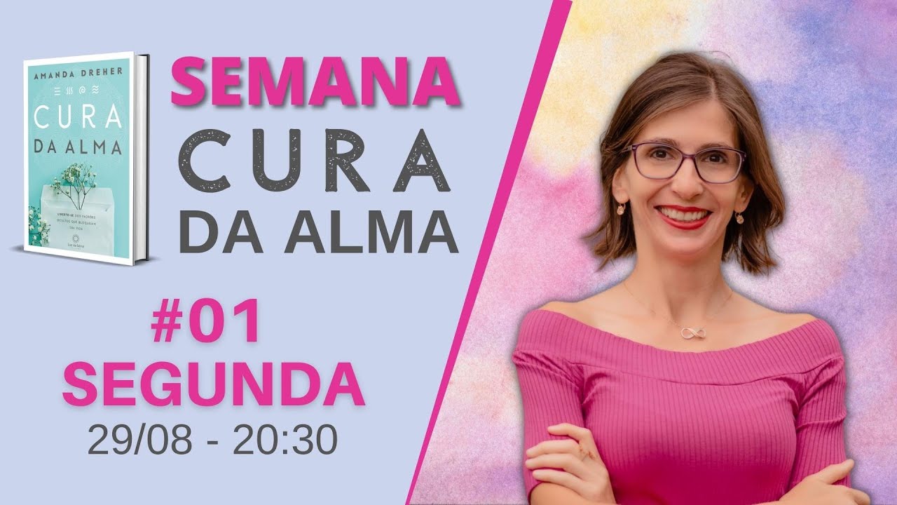 Semana Cura da Alma - Dia 01