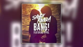 Sandy Rivera feat. April - BANG! (Sandy Rivera Blackwiz Dub) [Cover Art]