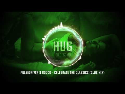 Pulsedriver & Rocco - Celebrate the Classics (Club Mix)