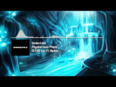 Undertale - "Mysterious Place" NITRO (Lo-Fi) Mini-Remix