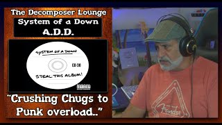 SYSTEM OF A DOWN A.D.D  American Dream Denial ~ Composer Reaction The Decomposer Lounge