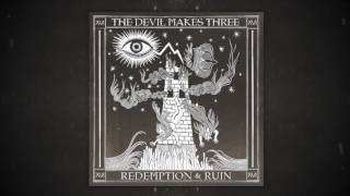 The Devil Makes Three - "I Gotta Get Drunk" [Audio Only]