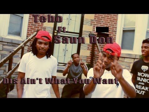 Tebo ft. Saun Don - Dis Ain't What You Want (Official Video) |Dir.By @Im_King_Lee