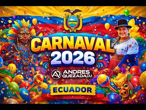 CARNAVAL 2026 🇪🇨🎶 | Mix Carnaval Ecuatoriano 🔥 Andres Quezada DJ 🇪🇨🇺🇸.