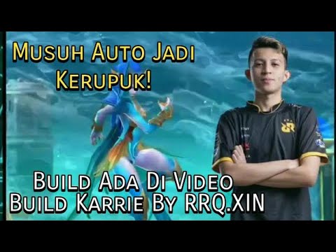 Musuhnya Jadi Kerupuk!! Build Karrie By RRQ.XIN