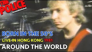 THE POLICE - BORN IN THE 50&#39;S (LIVE IN HONG KONG 1981 FROM &quot;AROUND THE WORLD&quot; LASER DISC)