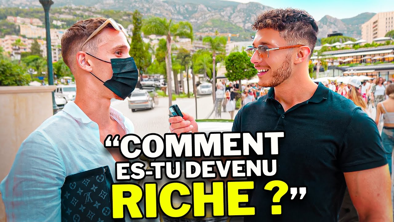J’ai demandé aux MILLIONNAIRES de MONACO : comment êtes-vous devenu RICHE ?