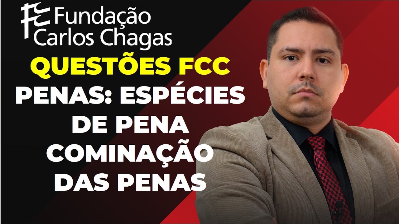 QUESTÕES FCC - PENAS: ESPÉCIES DE PENA E COMINAÇÃO DAS PENAS - Professor Raphael Pinho