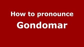 How to pronounce Gondomar