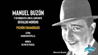 Manuel Buzón y su orquesta con la voz de Osvaldo Moreno - Pichón Enamorado