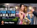 Celebrity FAKES POOR To Find Love Dhar Mann Studios