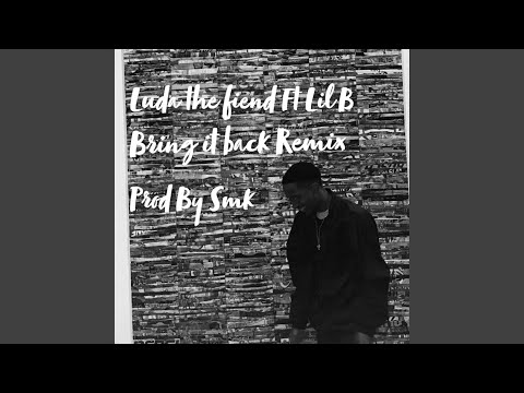 Bring It Back (feat. Lil B) (Remix)