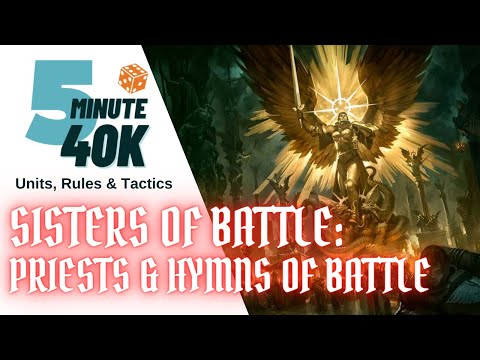 5 Minute 40K - Rules & Units - Sisters of Battle Priests & Hymns