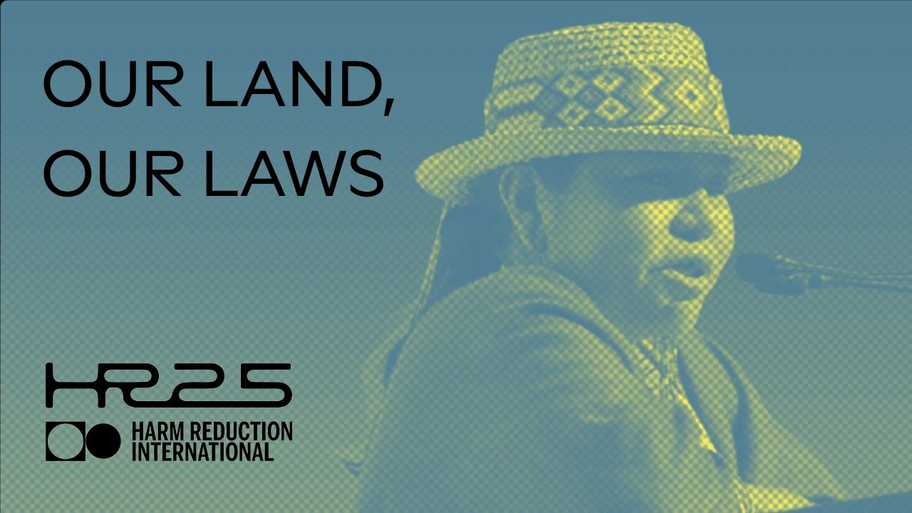 HR25, Bogota | Our Land, Our Laws: Decolonising Drug Policy from the Roots Up