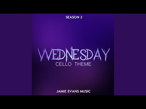 Wednesday Season 2 Cello Theme