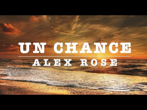Un Chance - Alex Rose Ft. Delaiglesia (Letras/Lyrics)