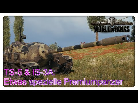 TS-5 & IS-3A: Etwas spezielle Premiumpanzer!