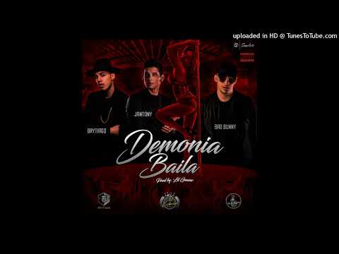 Jantony Ft. Bad Bunny, Brytiago - Demonia Baila (HQ Audio)