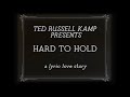 Ted Russell Kamp - Hard to Hold (Official Lyric Video)