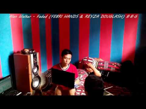 Alan Walker   Faded FEBRI HANDS & REYZA DOUGLASH B B G