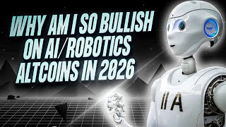 Why Am I Super Bullish On AI/Robotics Altcoins