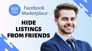 How to Hide Facebook Marketplace Listings from Friends (UPDATED!)