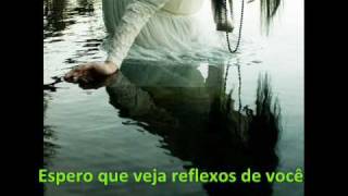 Krystal meyers Reflections Of You Legendado