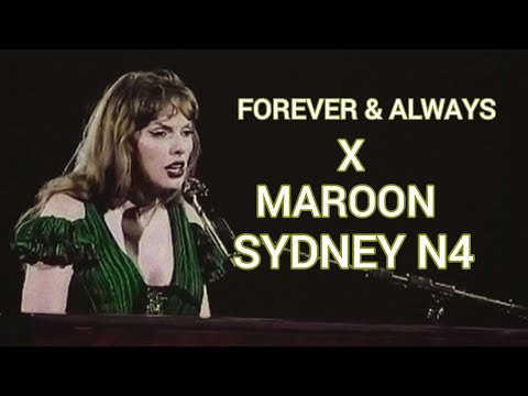 MASH UP– FOREVER AND ALWAYS X MAROON ~ THE ERAS TOUR LIVE PERFORMANCE SYDNEY N4 TAYLOR SWIFT 
