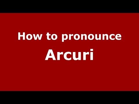 How to pronounce Arcuri