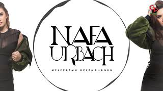 Nafa Urbach - Melepasmu Kelemahanku (Audio)