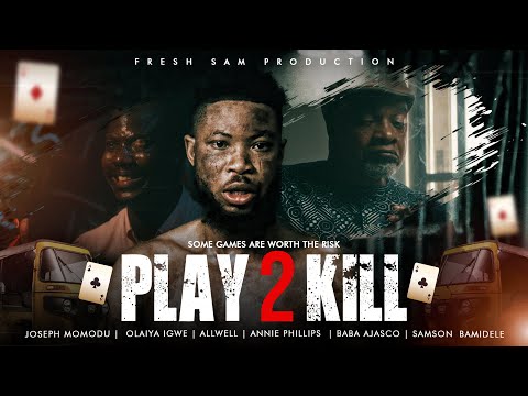PLAY 2 KILL Latest Nigeria Nollywood Movie 2025